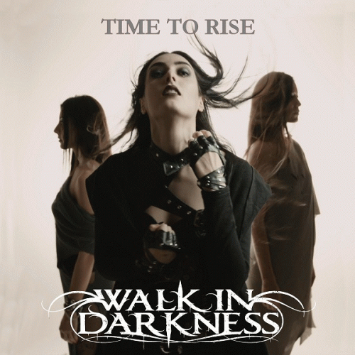 Walk In Darkness : Time to Rise